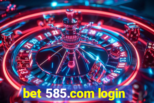 bet 585.com login